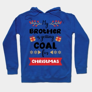 My brother is getting coal Hoodie